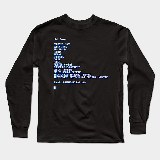 ☢️War Games - Games List☢️ Long Sleeve T-Shirt by INLE Designs